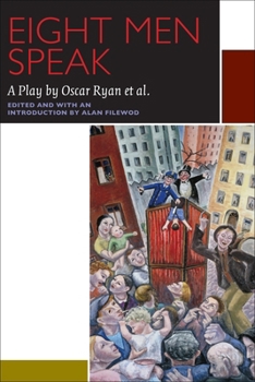 Paperback Eight Men Speak: A Play by Oscar Ryan Et Al. Book