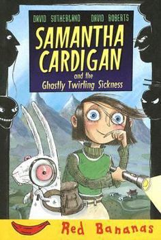 Paperback Samantha Cardigan and the Ghastly Twirling Sickness Book