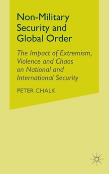 Paperback Non-Military Security and Global Order: The Impact of Extremism, Violence and Chaos on National and International Security Book