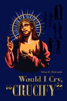 Paperback Would I Cry, Crucify Book