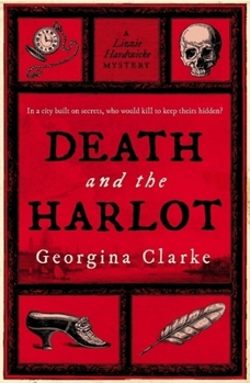 Death and the Harlot: A Lizzie Hardwicke Novel - Book #1 of the Lizzie Hardwicke