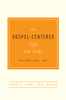 Paperback The Gospel-Centered Life for Teens: Participant's Guide Book