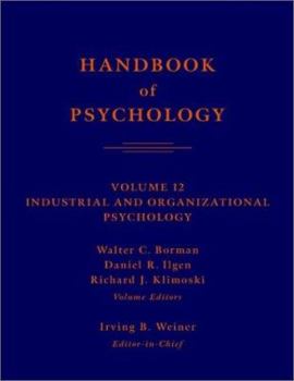 Hardcover Handbook of Psychology, Volume 12: Industrial and Organizational Psychology Book