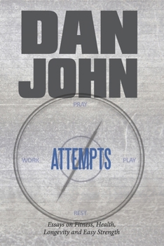 Paperback Attempts: Essays on Fitness, Health, Longevity and Easy Strength Book