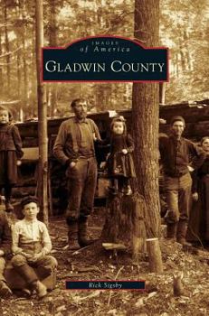 Gladwin County - Book  of the Images of America: Michigan