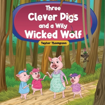 Paperback Three Clever Pigs and a Wily Wicked Wolf Book