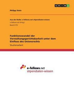 Paperback Funktionswandel der Verwaltungsgerichtsbarkeit unter dem Einfluss des Unionsrechts [German] Book