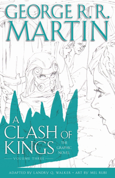 A Clash of Kings: The Graphic Novel, Volume Three - Book #7 of the A Song of Ice and Fire: The Graphic Novels
