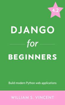 Paperback Django for Beginners: Build websites with Python and Django Book