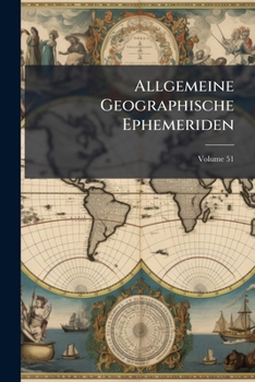 Paperback Allgemeine Geographische Ephemeriden; Volume 51 Book