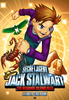 The Mission to Find Max Egypt. Elizabeth Singer Hunt - Book #14 of the Secret Agent Jack Stalwart