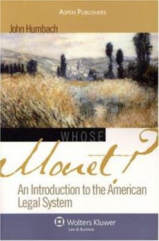 Paperback Whose Monet?: An Introduction to the American Legal System Book