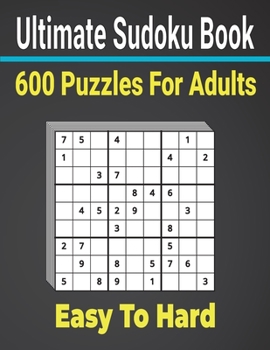 Paperback Ultimate Sudoku Puzzles Book 600 Puzzles Easy to Hard for Adults: Keep Your Brain strong with Sudoku Puzzles. Book