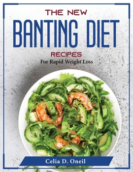Paperback The New Banting Diet Recipes: For Rapid Weight Loss Book