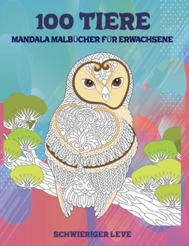 Paperback Mandala Malb?cher f?r Erwachsene - Schwieriger Leve - 100 Tiere [German] Book