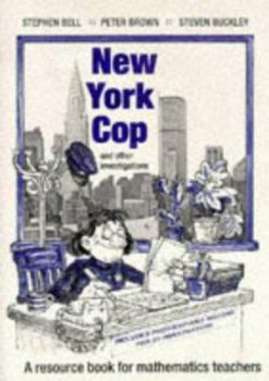 New York Cop and Other Investigations: A Resource Book for Mathematics Teachers