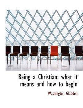 Paperback Being a Christian: What It Means and How to Begin Book