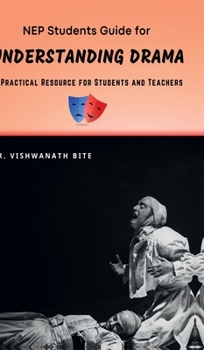 Hardcover NEP Students Guide for UNDERSTANDING DRAMA: A Practical Resource for Students and Teachers Book