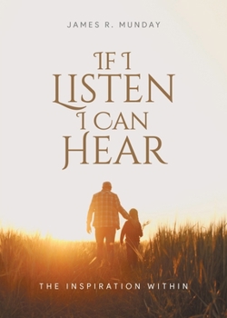 Paperback If I Listen I Can Hear: The Inspiration Within Book