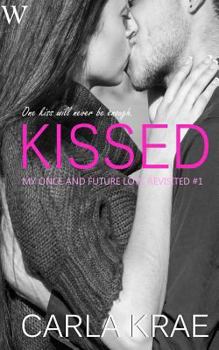Paperback Kissed (My Once and Future Love Revisited, #1) Book