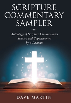 Hardcover Scripture Commentary Sampler: Anthology of Scripture Commentaries Selected and Supplemented by a Layman Book
