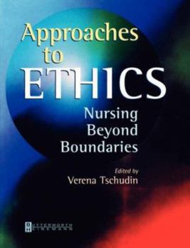 Paperback Approaches to Ethics: Nursing Beyond Boundaries Book