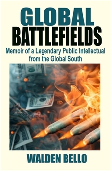 Paperback Global Battlefields: Memoir of a Legendary Public Intellectual from the Global South Book