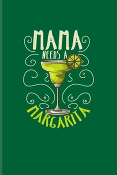 Mama Needs A Margarita: Funny Margarita Undated Planner | Weekly & Monthly No Year Pocket Calendar | Medium 6x9 Softcover | For Cinco De Mayo & Party Fans