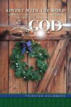 Paperback Advent with the Word: Approaching Christmas Through the Inspired Language of God Book