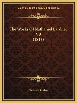 Paperback The Works Of Nathaniel Lardner V3 (1815) Book