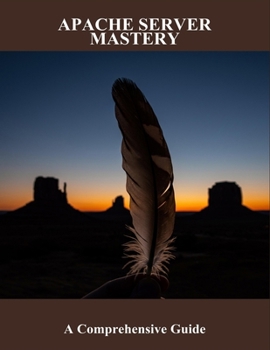 Paperback Apache Server Mastery: A Comprehensive Guide Book