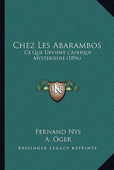 Paperback Chez Les Abarambos: Ce Que Devient L'Afrique Mysterieuse (1896) [French] Book