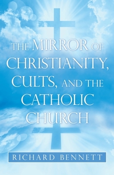 Paperback The Mirror of Christianity, Cults, and the Catholic Church Book