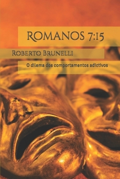 Paperback Romanos 7: 15: O dilema dos comportamentos adctivos [Portuguese] Book