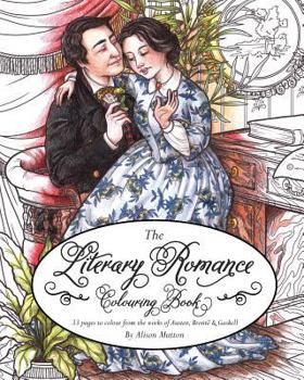 Paperback Literary Romance Colouring Book: 33 pages to colour from the works of Austen, Brontë and Gaskell Book