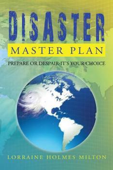 Paperback Disaster Master Plan: Prepare or Despair-It's Your Choice Book