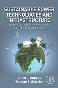 Paperback Sustainable Power Technologies and Infrastructure: Energy Sustainability and Prosperity in a Time of Climate Change Book