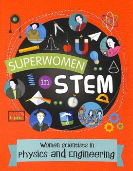 Paperback Women Scientists in Physics and Engineering (Superwomen in STEM) Book