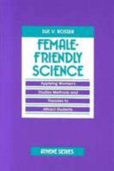 Paperback Female-Friendly Science: Applying Women's Studies Methods and Theories to Attract Students Book