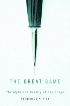 Hardcover The Great Game: The Myth and Reality of Espionage Book