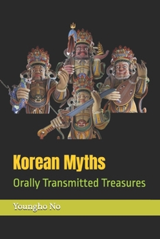 Paperback Korean Myths: Orally Transmitted Treasures Book