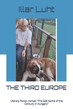 The Third Europe: Literary fiction named "The Sad Game of the Century in Hungary"
