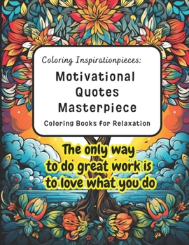 Coloring Inspirationpieces Motivational Quotes Masterpiece: Coloring Books for Relaxation