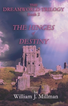 Paperback THE DREAMWORLD TRILOGY - Book 2: The Hinges of Destiny Book