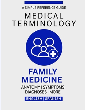 Family Medicine Medical Terminology Guide (English & Spanish)