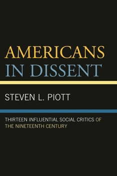 Hardcover Americans in Dissent: Thirteen Influential Social Critics of the Nineteenth Century Book