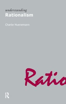 Understanding Rationalism (Understanding Movements in Modern Thought) - Book  of the Understanding Movements in Modern Thought