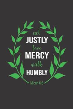 Paperback Act Justly Love Mercy Walk Humbly Micah 6: 8: Inspirational Journal Notebook Book