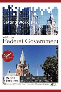 Paperback Getting Work with the Federal Government: A Guide to Figuring Out the Procurement Puzzle Book