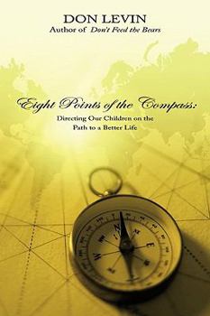 Paperback Eight Points of the Compass: Directing Our Children on the Path to a Better Life Book